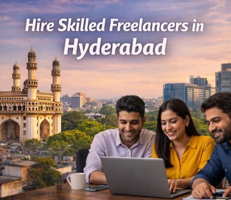 Freelancers in Hyderabad – Skilled Talent for Technology and Digital Projects